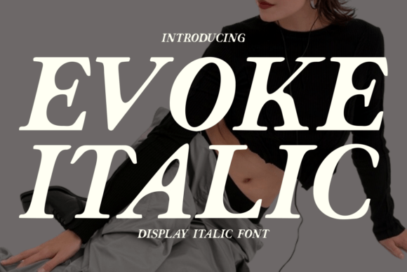 Evoke Italic: A Sophisticated Typeface for Modern Brands